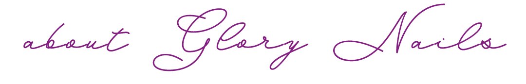 about Glory Nails